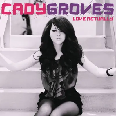 Love Actually - Single - Cady Groves