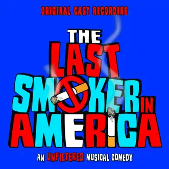 The Last Smoker in America (Original Cast Recording) by Various Artists album reviews, ratings, credits