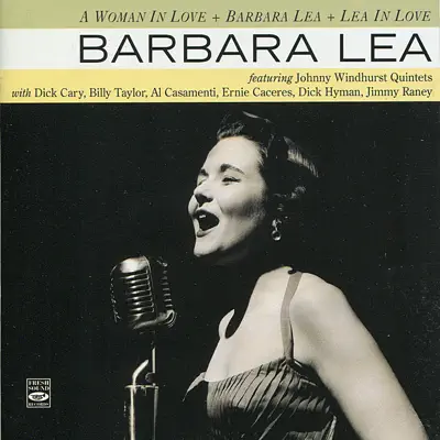 A Woman in Love / Babara Lea / Lea in Love (feat. Johnny Windhurst Quintet) - Barbara Lea