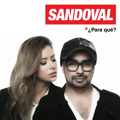 ¿Para Qué? - Single - Sandoval