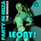 Party In Ibiza (Swen Weber Deeper Remix) - Leony! lyrics