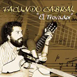 El Trovador - Facundo Cabral