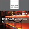 Funky Jazz Masterpieces, Vol. 3 - New York Jazz Lounge