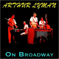 On Broadway (Remastered) - EP - Arthur Lyman On Broadway (Remastered) - EP - Arthur Lyman