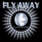 Fly Away (feat. Betty S) [Passengers Mix] - Passengers & Roger Simon lyrics