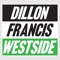 Westside! - Dillon Francis & DJ Ammo lyrics