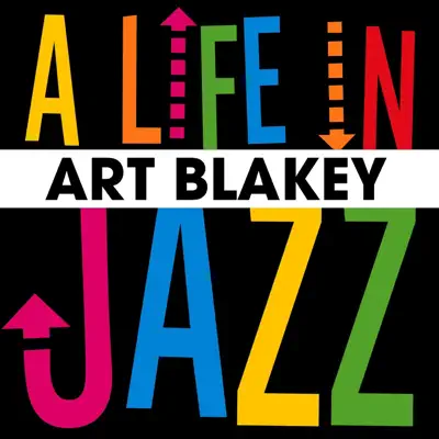 A Life in Jazz - Art Blakey