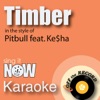 Timber (In the Style of Pitbull feat. Ke$ha) [Karaoke Version] - Single