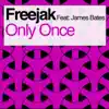 Only Once (feat. James Bates) - Single album lyrics, reviews, download
