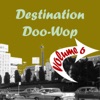 Destination Doo Wop Volume 6