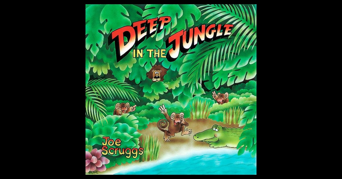 Deep In the Jungle by Joe Scruggs on Apple Music