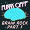 Brain Rock - Fukkk Offf lyrics