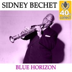 Sidney Bechet - Blue Horizon (Remastered)