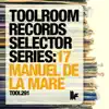 Toolroom Records Selector Series: 17 Manuel de La Mare album lyrics, reviews, download