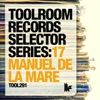 Toolroom Records Selector Series: 17 Manuel de La Mare