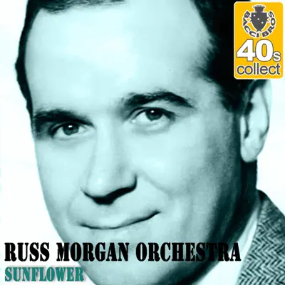 Sunflower (Remastered) - Single - Russ Morgan & His Orchestra