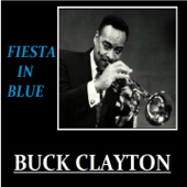 Fiesta in Blue (20 Blues Themes) - Buck Clayton