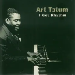 I Got Rhythm - Art Tatum