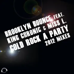 Cold Rock A Party 2012 (feat. King Chronic, Miss L) - Brooklyn Bounce Cold Rock A Party 2012 (feat. King Chronic, Miss L) - Brooklyn Bounce