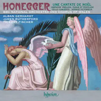 Honegger: Une Cantate de Noël, Cello Concerto by The BBC National Orchestra of Wales & Thierry Fischer album reviews, ratings, credits