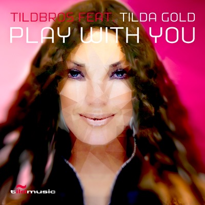 Play With Me (feat. Tilda Gold) [Club Mix] - Tildbros | Shazam