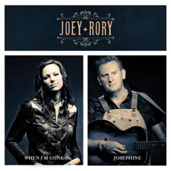 When I'm Gone / Josephine - Single - Joey + Rory