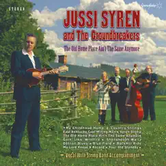 The Old Home Place Ain't the Same Anymore by Jussi Syren & The Groundbreakers album reviews, ratings, credits