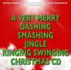 A Very Merry Dashing Smashing Jingle Ringing Swinging Christmas CD (feat. The Royal Norwegian Navy Band) album lyrics, reviews, download