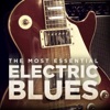 The Most Essential Electric Blues