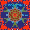 Flavor Crystals - Chamber of Mines