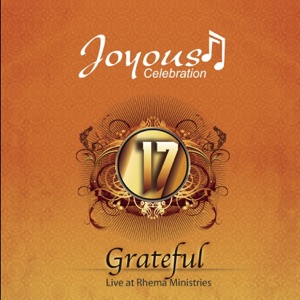 Joyous Celebration, Vol. 17 - Grateful (Live)