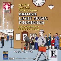 British Light Music Premieres, Vol. 5 - BBC Concert Orchestra British Light Music Premieres, Vol. 5 - BBC Concert Orchestra