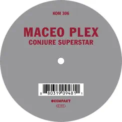 Conjure Superstar - Single by Maceo Plex album reviews, ratings, credits