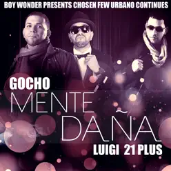 Mente Dana (feat. Luigi 21 Plus & Boy Wonder) - Single - Gocho