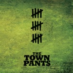 The Town Pants - Come With Me