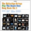 The Hollyridge Strings Play the Beach Boys Songbook, Vol. 2