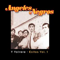 Los Angeles Negros: Y Volveré - Exitos, Vol. 1 - Los Angeles Negros