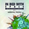 In Bed With Space, Pt. 15 - The Essential Tracks (Compiled By DBN & Kid Chris)