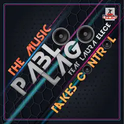 The Music Takes Control (feat. Laura Elece) - EP - Pablo Lago