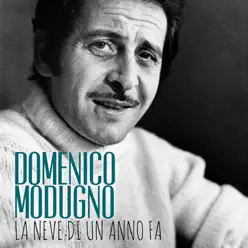 La neve di un anno fa - Single - Domenico Modugno La neve di un anno fa - Single - Domenico Modugno