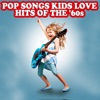 Pop Songs Kids Love Hits of the '60s