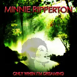 Only When I'm Dreaming - Minnie Riperton