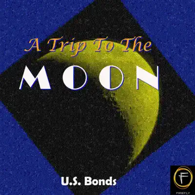 A Trip To the Moon - Gary 'U.S.' Bonds