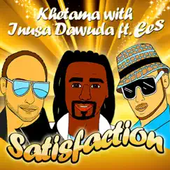 Satisfaction (Inusa Dawuda with Khetama) (feat. Ees) - EP by Khetama & Inusa Dawuda album reviews, ratings, credits