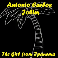 The Girl From Ipanema - Antônio Carlos Jobim