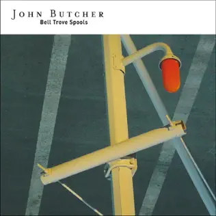 Album herunterladen John Butcher - Bell Trove Spools