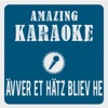 Amazing Karaoke - Ävver et Hätz bliev he in Kölle (Karaoke Version) [Originally Performed By Stefan Raab & Höhner]