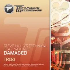 Damaged (feat. Nathalie) (Steve Hill vs. Technikal vs. Nathalie) - Single by Steve Hill & Technikal album reviews, ratings, credits