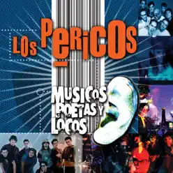 Musicos, Poetas y Locos - Los Pericos