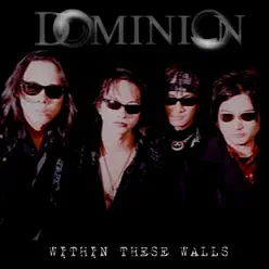 Within These Walls - Single - Dominion Within These Walls - Single - Dominion